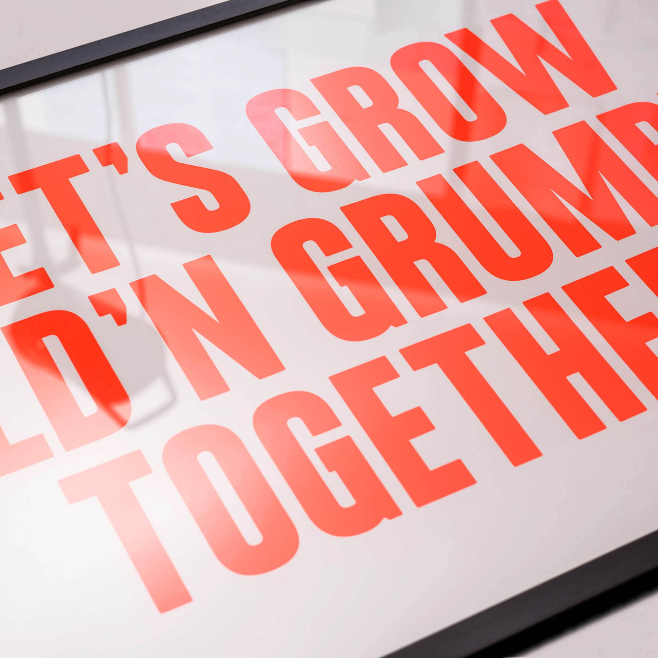 Poster: Let's grow old'n grumpy together!