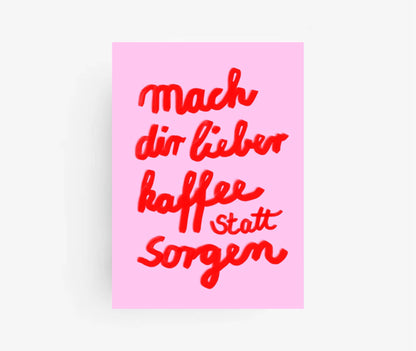 Ute Arnold / Hej.Ibiza Mach dir lieber Kaffee statt Sorgen * Postkarte Aufgeweckt