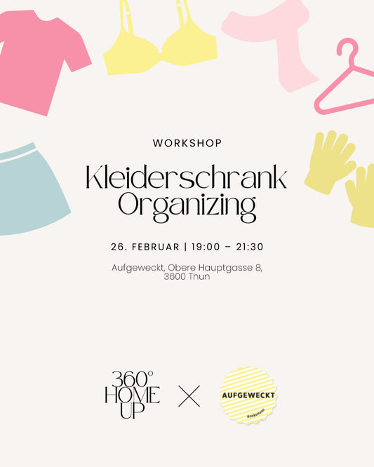 Aufgeweckt x 360° Home Up Workshop: Kleiderschrank Glow Up 2.0 | 26.02.2026 Thun Aufgeweckt