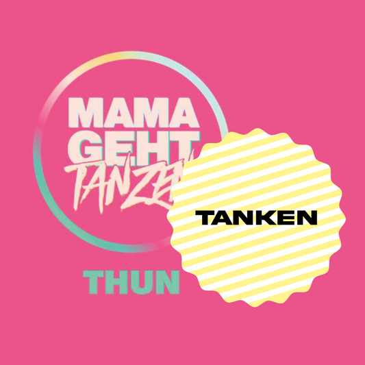 Mama geht Tanzen - TANKEN | 24. Mai 2025