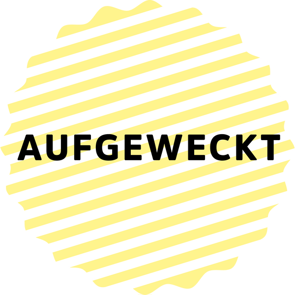 Aufgeweckt