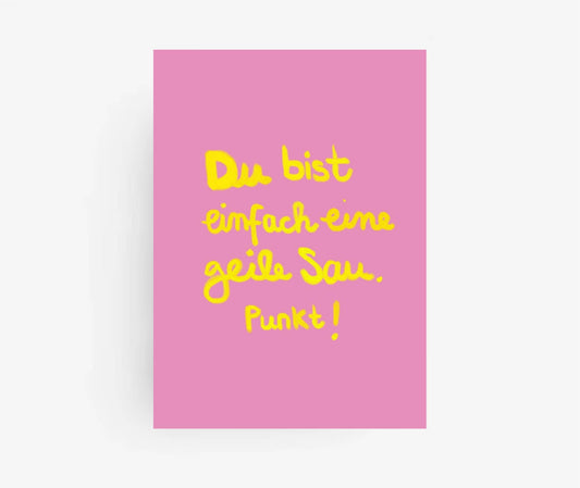 Ute Arnold / Hej.Ibiza Postkarte | Du bist einfach eine geile Sau, Punkt Aufgeweckt