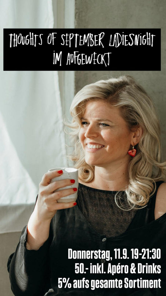 thoughts of september Thoughts of September Ladiesnight | 11. September 2025 Aufgeweckt
