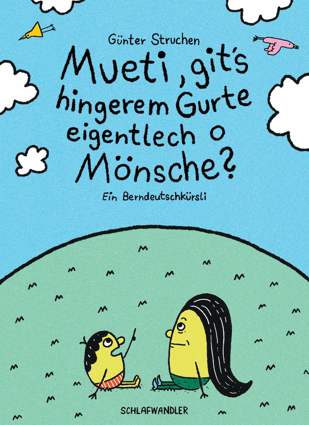 Schlafwandler Mueti, git's hingerem Gurte eigentlech o Mönsche? | Buch Aufgeweckt